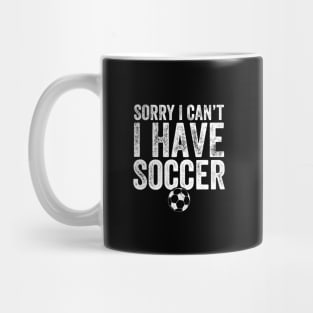 Sorry I can't I have soccer Mug